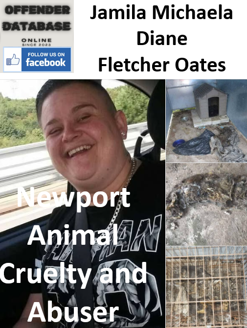 Jamila Michaela Diane Fletcher Oates Newport Animal Cruelty and Abuser