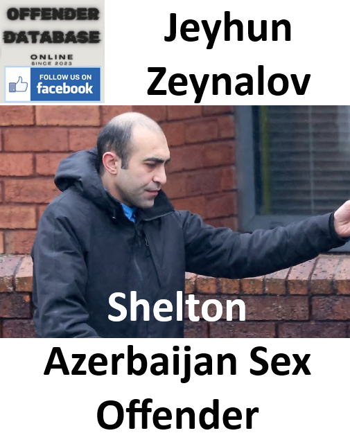 Jeyhun Zeynalov Shelton Azerbaijan Sex Offender
