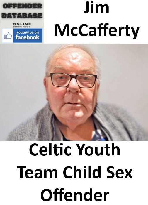 Jim McCafferty Celtic Youth Team Child Sex Offender
