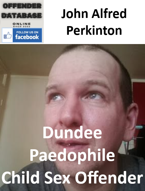 John Alfred Perkinton Dundee Paedophile Child Sex Offender