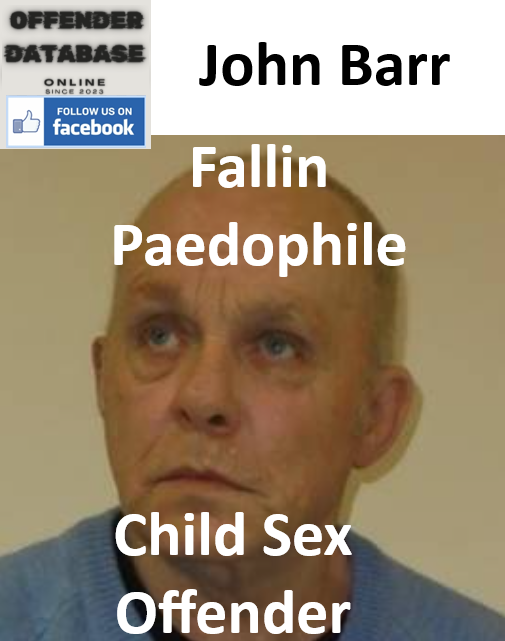 John Barr Fallin Paedophile Child Sex Offender John Barr Fallin Paedophile Child Sex Offender