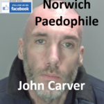 John Carver Stratford and Norwich Serial Paedophile