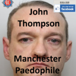 John Thompson Manchester Paedophile Child Sex Offender