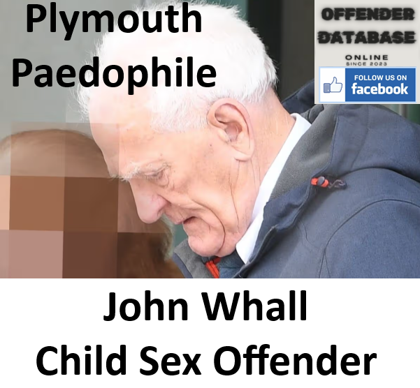 John Whall Plymouth Paedophile Child Sex Offender
