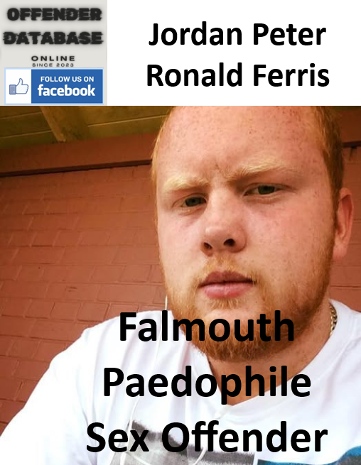 Jordan Peter Ronald Ferris Falmouth Paedophile Sex Offender Jordan Peter Ronald Ferris Falmouth Paedophile Sex Offender