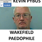 KEVIN PYBUS WAKEFIELD PAEDOPHILE CHILD RAPIST