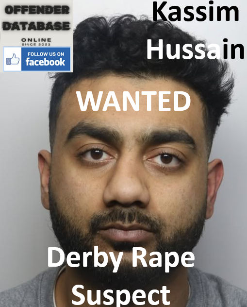 Kassim Hussain Derby Wanted Rape Suspect Kassim Hussain Derby Wanted Rape Suspect
