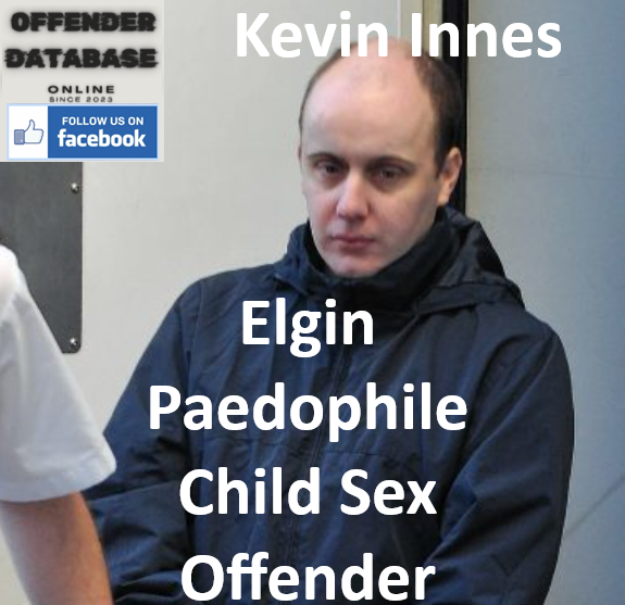 Kevin Innes Elgin Paedophile Child Sex Offender