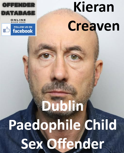 Kieran Creaven Dublin Paedophile Child Sex Offender