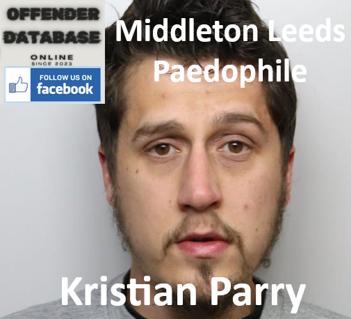 Kristian Parry Middleton Leeds Paedophile Child Sex Offender