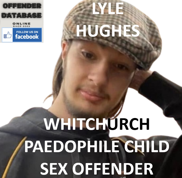 LYLE HUGHES WHITCHURCH PAEDOPHILE CHILD SEX OFFENDER LYLE HUGHES WHITCHURCH PAEDOPHILE CHILD SEX OFFENDER