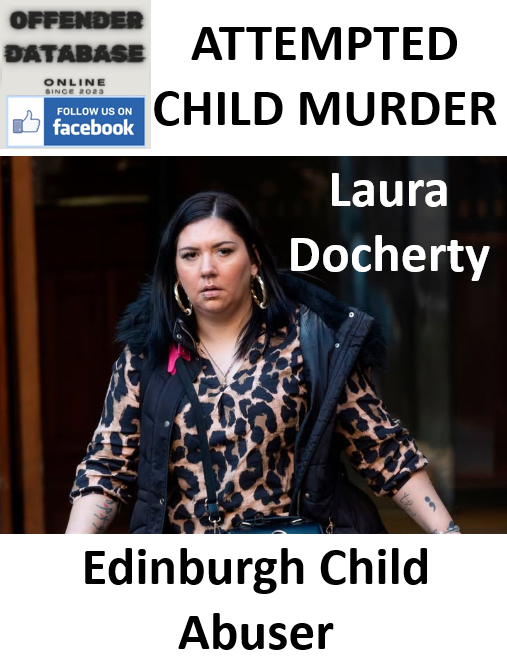 Laura Docherty Edinburgh Child Abuser and Attempted Murder