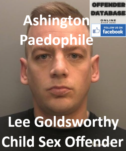Lee Goldsworthy Ashington Paedophile Child Sex Offender Lee Goldsworthy Ashington Paedophile Child Sex Offender