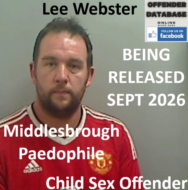 Lee Webster Middlesbrough Paedophile Child Sex Offender Lee Webster Middlesbrough Paedophile Child Sex Offender