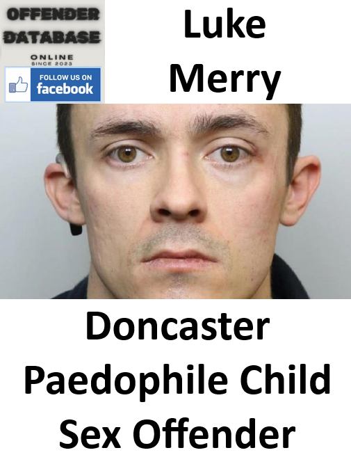 Luke Merry Doncaster Paedophile Child Sex Offender