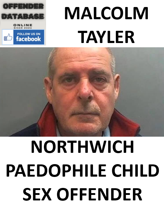 MALCOLM TAYLER NORTHWICH PAEDOPHILE CHILD SEX OFFENDER