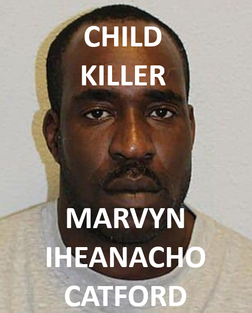 MARVYN IHEANACHO CATFORD CHILD KILLER