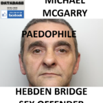 MICHAEL MCGARRY HEBDEN BRIDGE PAEDOPHILE CHILD SEX OFFENDER