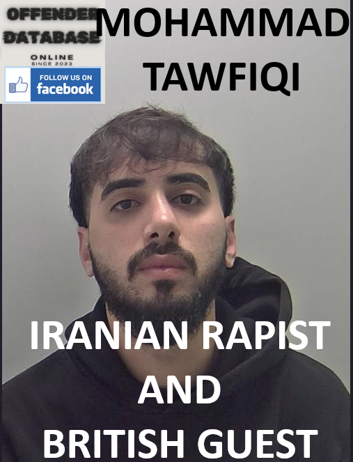 MOHAMMAD TAWFIQI IRANIAN WARWICKSHIRE RAPIST SEX OFFENDER MOHAMMAD TAWFIQI IRANIAN WARWICKSHIRE RAPIST SEX OFFENDER