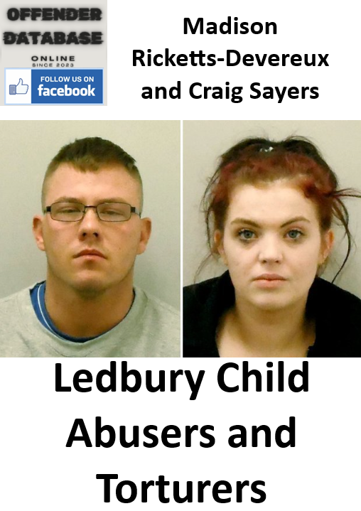 Madison Ricketts-Devereux and Craig Sayers Ledbury Child Abusers and Torturers Madison Ricketts-Devereux and Craig Sayers Ledbury Child Abusers and Torturers