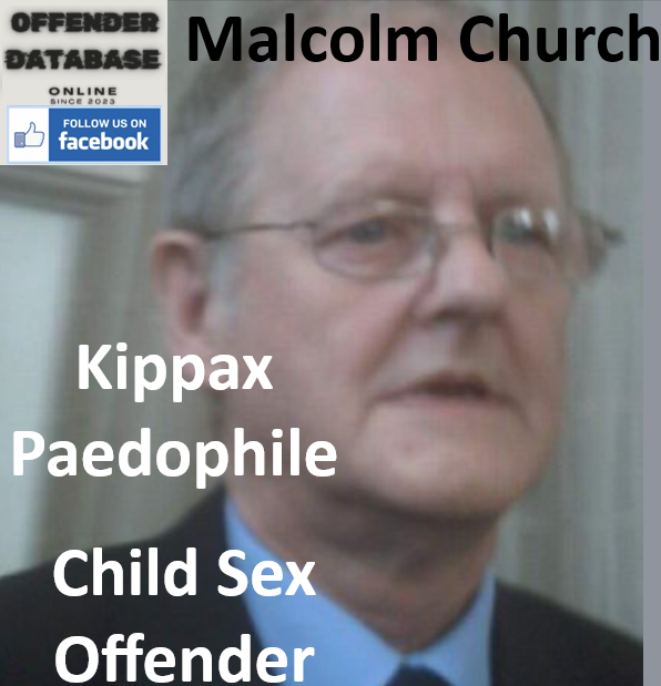 Malcolm Church Kippax Paedophile Child Sex Offender
