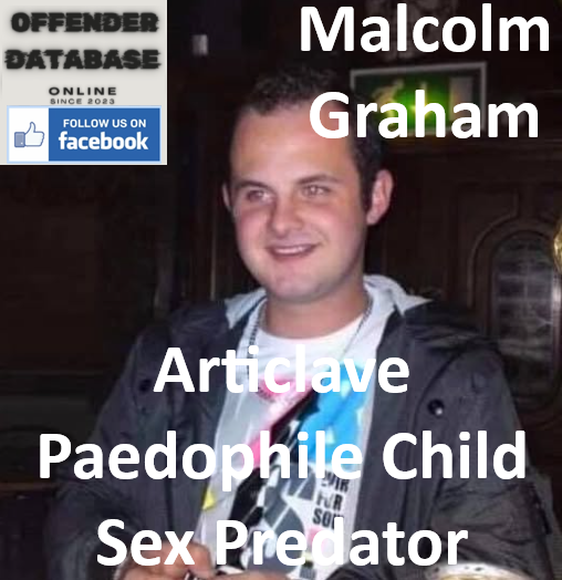 Malcolm Graham Articlave Paedophile Child Sex Predator Malcolm Graham Articlave Paedophile Child Sex Offender