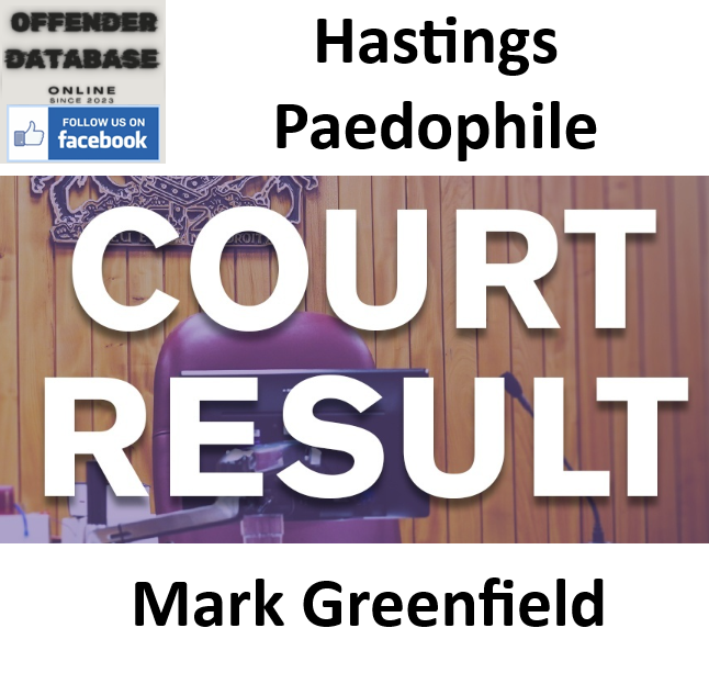 Mark Greenfield Hastings Paedophile Child Sex Offender