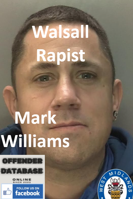 Mark Williams Walsall Serial Rapist and Abuser
