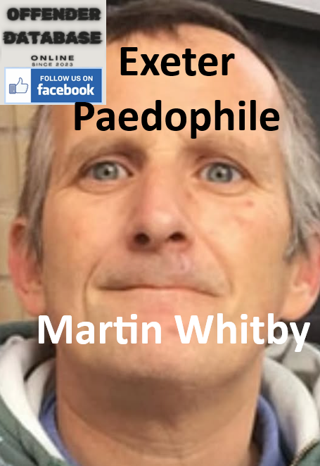 Martin Whitby Exeter Paedophile Child Sex Offender