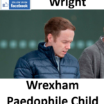 Matthew Wright Wrexham Paedophile Child Sex Offender
