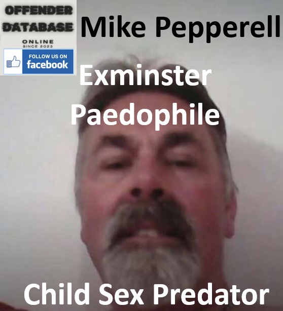 Mike Pepperell Exminster Paedophile Child Sex Predator