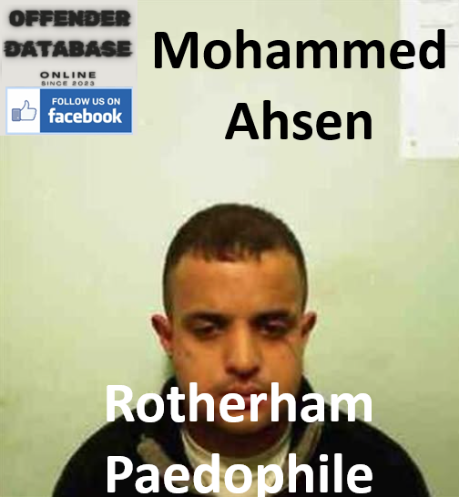 Mohammed Ahsen Rotherham Paedophile Child Sex Offender Mohammed Ahsen Rotherham Paedophile Child Sex Offender