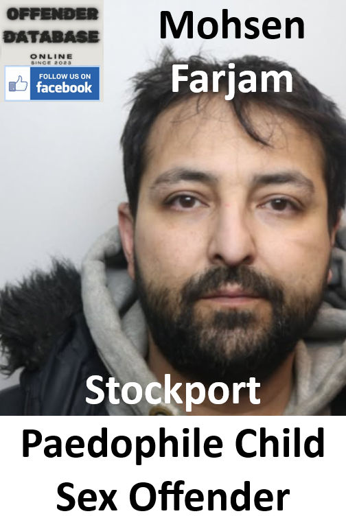 Mohsen Farjam Stockport Paedophile Child Sex Offender