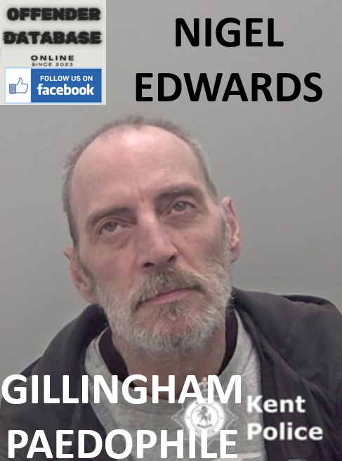 NIGEL EDWARDS GILLINGHAM PAEDOPHILE CHILD SEX OFFENDER