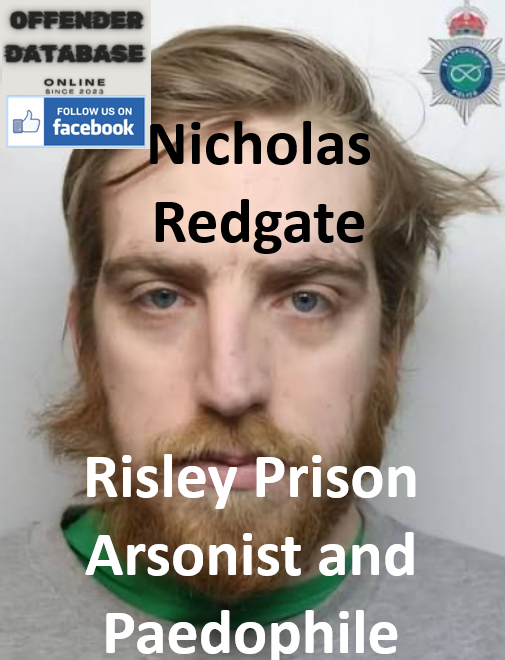 Nicholas Redgate Risley Prison Arsonist and Paedophile