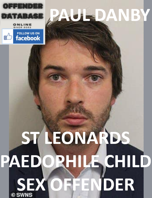 PAUL DANBY ST LEONARDS PAEDOPHILE CHILD SEX OFFENDER
