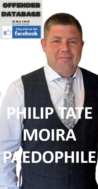 PHILIP TATE MOIRA PAEDOPHILE CHILD SEX OFFENDER