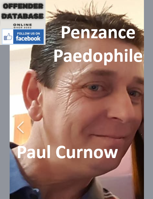 Paul Curnow Penzance Paedophile Child Sex Offender Paul Curnow Penzance Paedophile Child Sex Offender