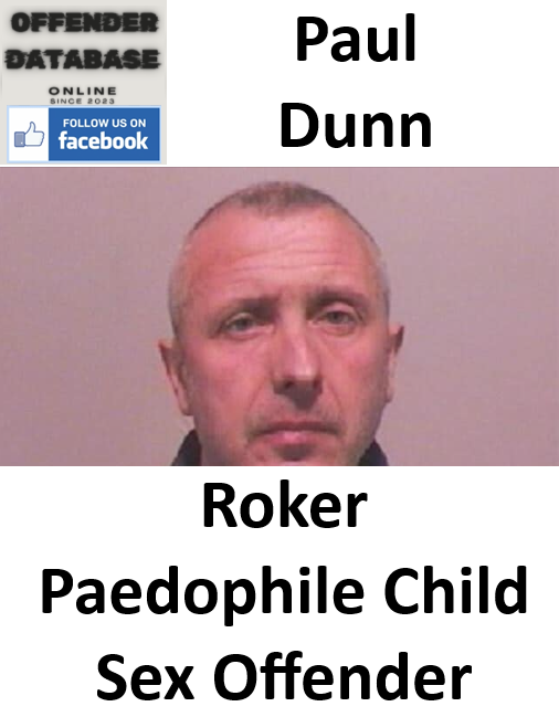 Paul Dunn Roker Paedophile Child Sex Offender
