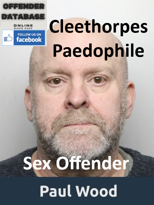 Paul Wood Cleethorpes Paedophile Child Sex Offender