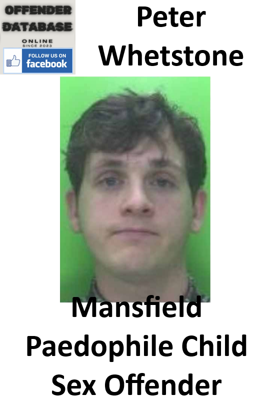 Peter Whetstone Mansfield Paedophile Child Sex Offender
