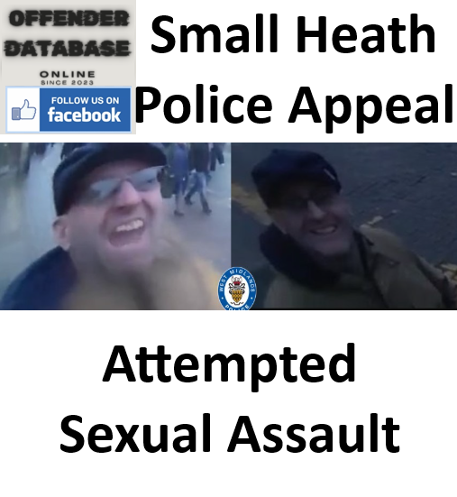 Police Appeal for Attempted Sexual Assault in Small Heath Police Appeal for Attempted Sexual Assault in Small Heath