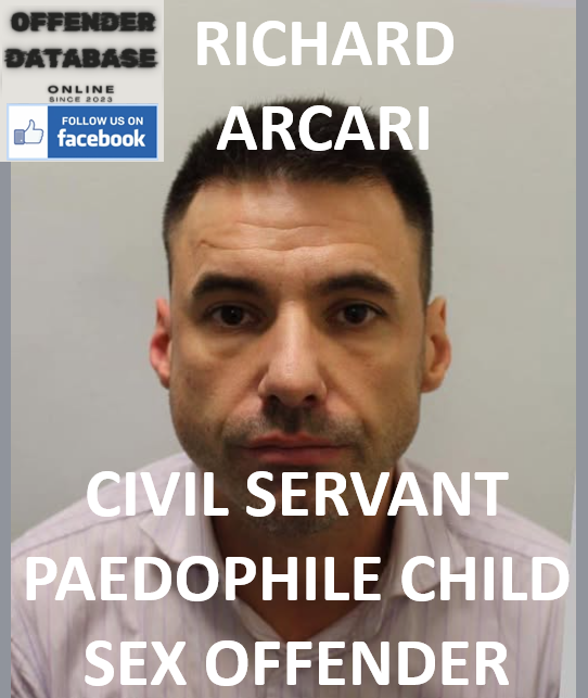 RICHARD ARCARI CIVIL SERVANT PAEDOPHILE CHILD SEX OFFENDER