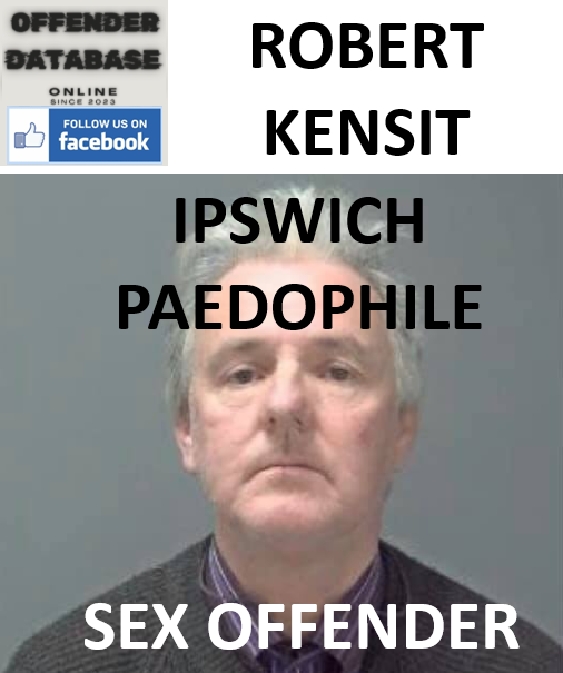 ROBERT KENSIT IPSWICH PAEDOPHILE CHILD SEX OFFENDER