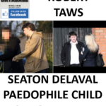 ROBERT TAWS SEATON DELAVAL PAEDOPHILE CHILD SEX OFFENDER