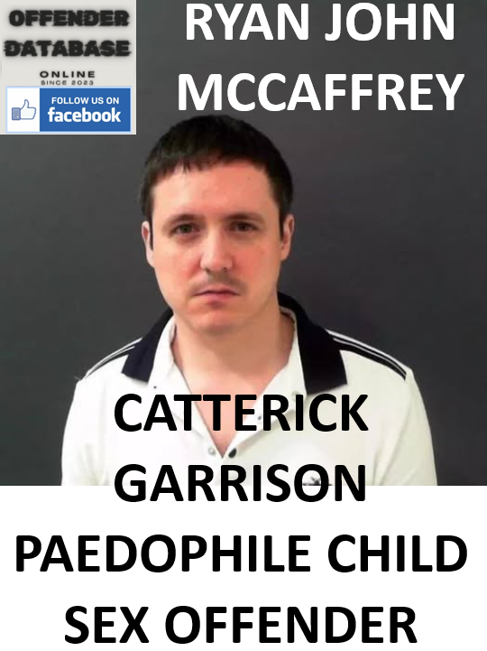 RYAN JOHN MCCAFFREY CATTERICK GARRISON PAEDOPHILE CHILD SEX OFFENDER