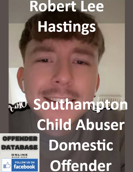 Robert Lee Hastings Southampton Child Abuser Domestic Offender