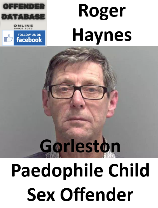 Roger Haynes Gorleston Paedophile Child Sex Offender Roger Haynes Gorleston Paedophile Child Sex Offender