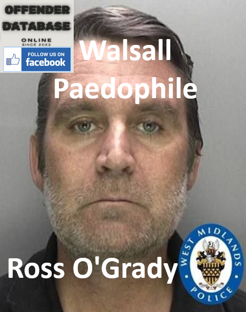 Ross O'Grady Walsall Paedophile Child Sex Offender