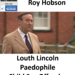 Roy Hobson Louth Lincoln Paedophile Child Sex Offender